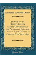 Journal of the Twenty-Fourth Annual Convention of the Protestant Episcopal Church in the Diocese of Central New York, 1892 (Classic Reprint)