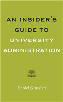 An Insider's Guide to University Administration