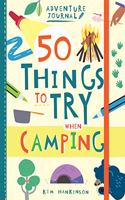 Adventure Journal: 50 Things to Try When Camping