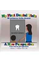 My First Dental Visit: A New Perspective - Mi Primera Visita Dental - Una Nueva Perspectiva(English)