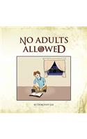 No Adults Allowed