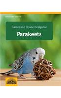 Games and House Design for Parakeets