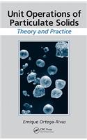 Unit Operations of Particulate Solids: Theory and Practice