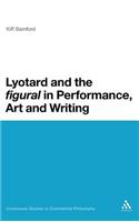 Lyotard and the 'Figural' in Performance, Art and Writing