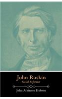 John Ruskin - Social Reformer