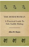 Horsewoman - A Practical Guide To Side-Saddle Riding