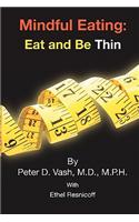 Mindful Eating: Eat and Be Thin