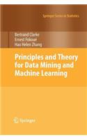 Principles and Theory for Data Mining and Machine Learning