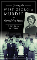 Solving the West Georgia Murder of Gwendolyn Moore