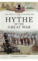 Hythe in the Great War: (Towns & Cities in the Great War)