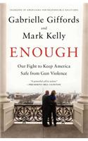 Enough: Our Fight to Keep America Safe from Gun Violence