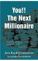 You!! The Next Millionaire