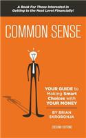 Common Sense: YOUR Guide to Making Smart Choices with YOUR Money(English)