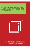 African And European Addresses By Theodore Roosevelt