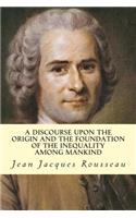Discourse Upon The Origin And The Foundation Of The Inequality Among Mankind