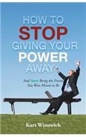 How to Stop Giving Your Power Away