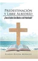 Predestinación y Libre Albedrío