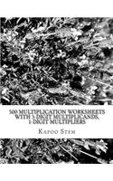 500 Multiplication Worksheets with 3-Digit Multiplicands, 1-Digit Multipliers: Math Practice Workbook