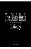 Black Book Diary "The Art of Creative Writing": The Black Book Diary documents historic lessons and cherished sessions reserved in thoughts under numeral symbols only for you to remember.