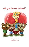 Will you be our friend: (English)