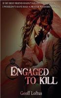 Engaged To Kill