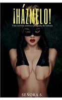 ¡Házmelo!: (Spanish)