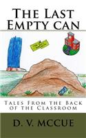 The Last Empty Can: Tales from the Back of the Classroom