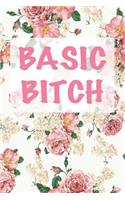 Basic Bitch: fun journal, basic notebook, 150 lined pages, happy heart