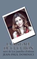 La Mygale de Cucuron: Suivi de Les Jumelles D'Oleron(French)