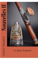 Nouvelles II: La pipe d'opium