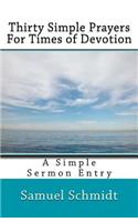 Thirty Simple Prayers For Times of Devotion
