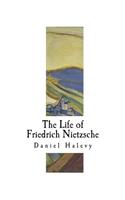 The Life of Friedrich Nietzsche