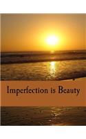 Imperfection is Beauty