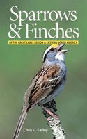 Sparrows and Finches of the Great Lakes Region and