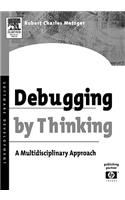 Debugging by Thinking: A Multidisciplinary Approach