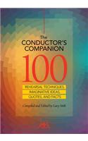 The Conductor's Companion: 100 Rehearsal Techniques, Imaginative Ideas, Quotes and Facts