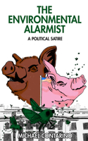 The Environmental Alarmist: A Political Satire