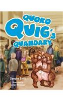 Quoko Quig's Quandry