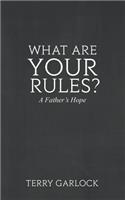 What Are Your Rules? a Father's Hope