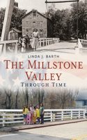 Millstone Valley Through Time