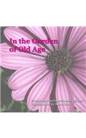In the Garden of Old Age