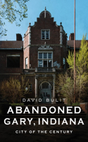 Abandoned Gary, Indiana