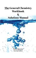 The General Chemistry Workbook & Solutions Manual: Third Quarter