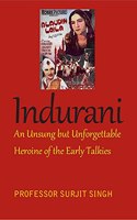 Indurani: An Unsung But Unforgettable Heroine Of The Early Talkies