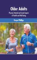 Older Adults: Physical, Mental and Social Aspects of Health and Well-Being