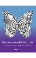 Gratitude Journal & Coloring Book For Women: Butterfly & Mandala Inspiration: Grateful Journal & Coloring Pages; Butterfly & Mandala Designs For Grownups, Women, Girls, Teens; Mindful Activity