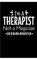 I'm A Therapist Not A Magician: Therapist Appreciation Gift For Women And Man: 120 Blank Lined Journal