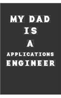 My Dad Is a Applications engineer