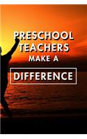 Preschool Teachers Make A Difference