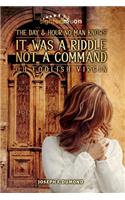 It Was A Riddle Not A Command